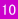 10